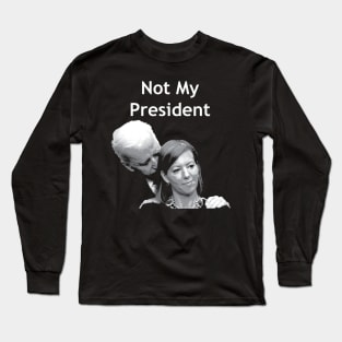 Biden - Not My President Long Sleeve T-Shirt